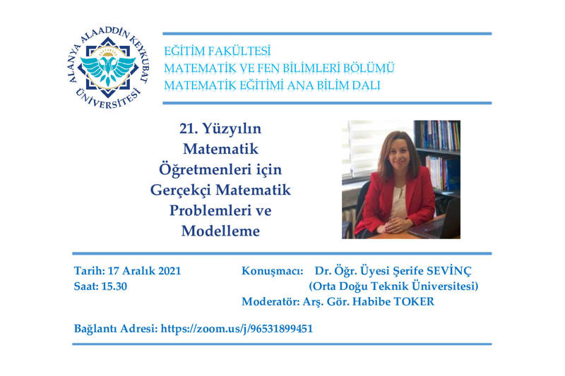 Fakültemizde "21. Yüzyılın Matematik Öğretmenleri için Gerçekçi Matematik Problemleri ve Modelleme” başlıklı konferans gerçekleştirildi.